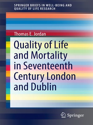 cover image of Quality of Life and Mortality in Seventeenth Century London and Dublin